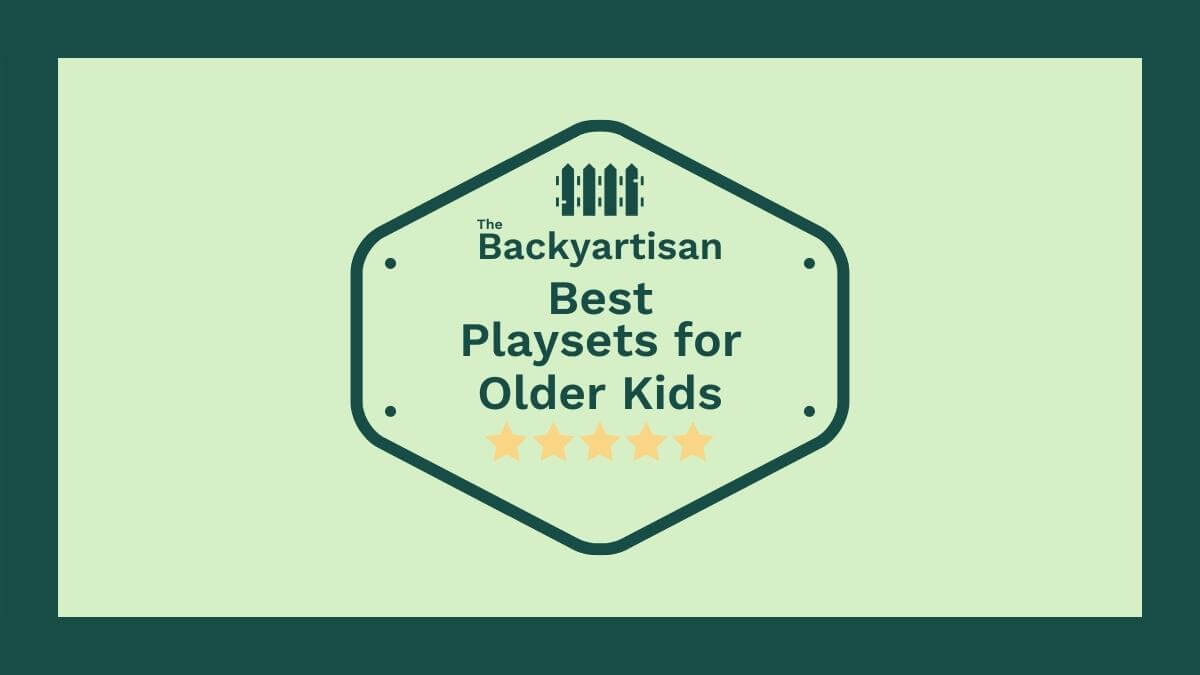Best Swing Sets & Playsets for Older Kids 2024 The Backyartisan