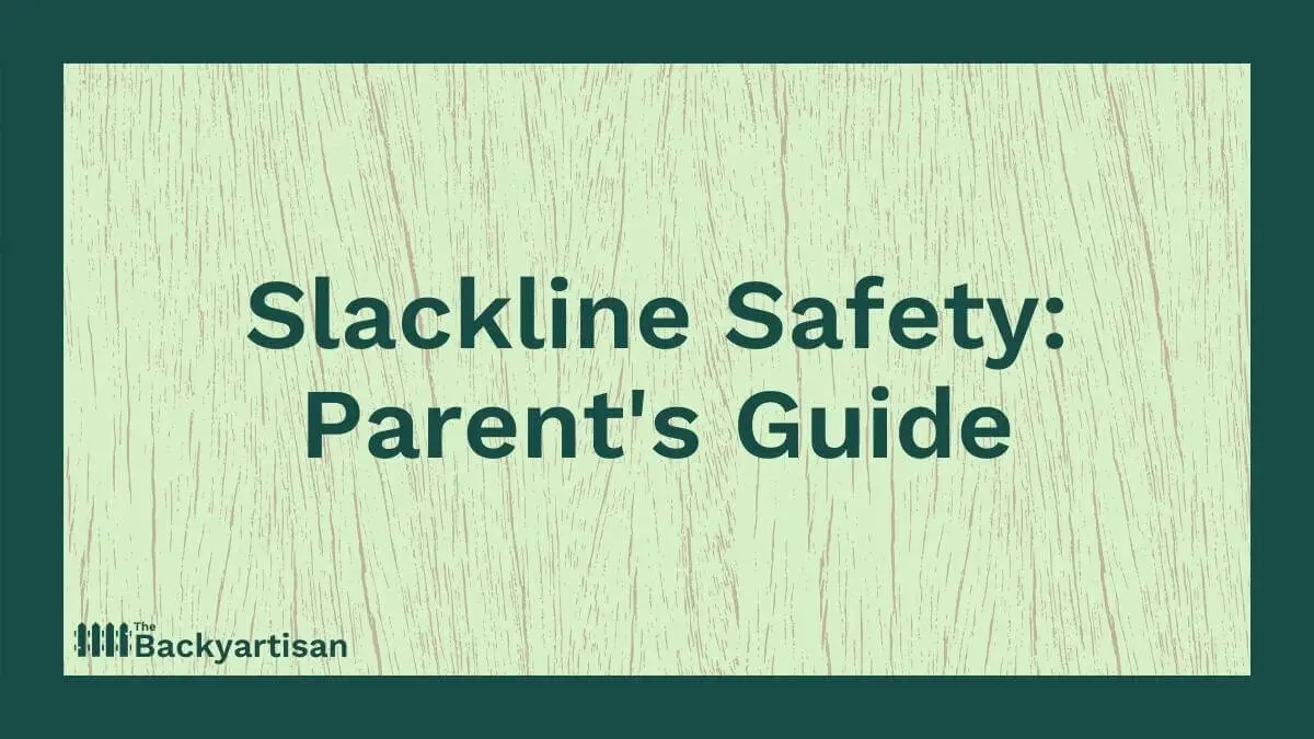 Slackline Safety Guide for Parents The Backyartisan
