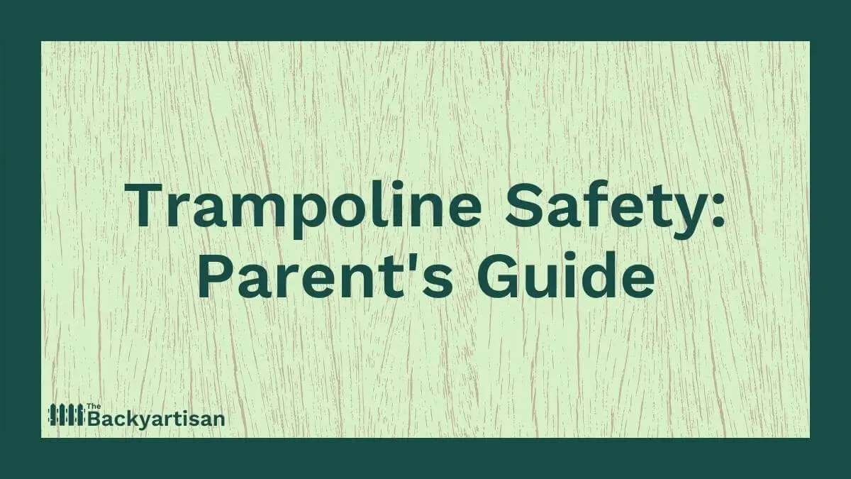Trampoline Safety Guide for 2022 The Backyartisan